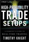 High-Probability Trade Setups : A Chartist's Guide to Real-Time Trading - eBook