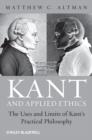 Kant and Applied Ethics : The Uses and Limits of Kant's Practical Philosophy - eBook