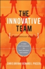 The Innovative Team : Unleashing Creative Potential for Breakthrough Results - Book