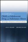 Handbook of Child and Adolescent Drug and Substance Abuse : Pharmacological, Developmental, and Clinical Considerations - eBook