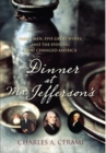 Dinner at Mr. Jefferson's : Three Men, Five Great Wines, and the Evening That Changed America - eBook