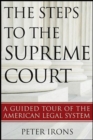 The Steps to the Supreme Court : A Guided Tour of the American Legal System - eBook