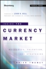 Inside the Currency Market : Mechanics, Valuation and Strategies - eBook