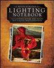 Kevin Kubota's Lighting Notebook : 101 Lighting Styles and Setups for Digital Photographers - eBook