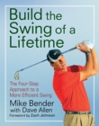 Build the Swing of a Lifetime : The Four-Step Approach to a More Efficient Swing - eBook