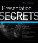 Presentation Secrets : Do What You Never Thought Possible with Your Presentations - eBook
