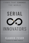 Serial Innovators : Firms That Change the World - eBook