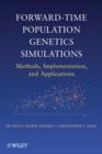 Forward-Time Population Genetics Simulations : Methods, Implementation, and Applications - eBook