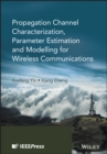 Propagation Channel Characterization, Parameter Estimation, and Modeling for Wireless Communications - eBook