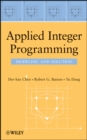Applied Integer Programming : Modeling and Solution - eBook