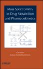 Mass Spectrometry in Drug Metabolism and Pharmacokinetics - eBook