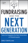 Fundraising and the Next Generation : Tools for Engaging the Next Generation of Philanthropists - eBook