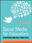 Social Media for Educators : Strategies and Best Practices - eBook