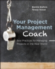 Your Project Management Coach : Best Practices for Managing Projects in the Real World - eBook