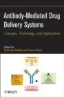 Antibody-Mediated Drug Delivery Systems : Concepts, Technology, and Applications - eBook