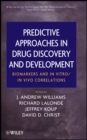 Predictive Approaches in Drug Discovery and Development : Biomarkers and In Vitro / In Vivo Correlations - eBook