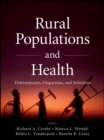 Rural Populations and Health : Determinants, Disparities, and Solutions - eBook
