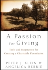 A Passion for Giving : Tools and Inspiration for Creating a Charitable Foundation - eBook