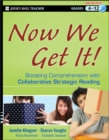 Now We Get It! : Boosting Comprehension with Collaborative Strategic Reading - eBook