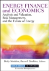 Energy Finance and Economics : Analysis and Valuation, Risk Management, and the Future of Energy - eBook
