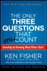 The Only Three Questions That Still Count : Investing By Knowing What Others Don't - eBook