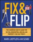 Fix and Flip : The Canadian How-To Guide for Buying, Renovating and Selling Property for Fast Profit - eBook