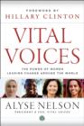 Vital Voices : The Power of Women Leading Change Around the World - eBook