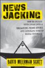 Newsjacking : How to Inject your Ideas into a Breaking News Story and Generate Tons of Media Coverage - eBook