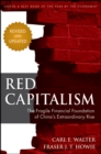 Red Capitalism : The Fragile Financial Foundation of China's Extraordinary Rise - Book