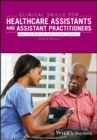 Clinical Skills for Healthcare Assistants and Assistant Practitioners - Book