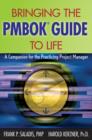 Bringing the PMBOK Guide to Life : A Companion for the Practicing Project Manager - eBook
