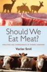 Should We Eat Meat? : Evolution and Consequences of Modern Carnivory - Book