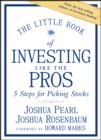 The Little Book of Investing Like the Pros : Five Steps for Picking Stocks - Book