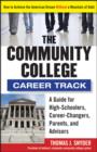 The Community College Career Track : How to Achieve the American Dream without a Mountain of Debt - eBook
