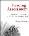 Reading Assessment : Linking Language, Literacy, and Cognition - eBook
