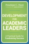 Development for Academic Leaders : A Practical Guide for Fundraising Success - eBook