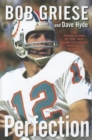 Perfection : The Inside Story of the 1972 Miami Dolphins' Perfect Season - eBook