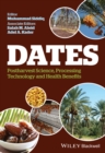 Dates : Postharvest Science, Processing Technology and Health Benefits - eBook