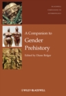 A Companion to Gender Prehistory - eBook