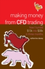 Making Money From CFD Trading : How I Turned $13K Into $30K in 3 Months - eBook