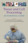 Tissue and Cell Processing : An Essential Guide - eBook