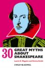 30 Great Myths about Shakespeare - eBook