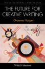 The Future for Creative Writing - eBook