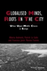Globalised Minds, Roots in the City : Urban Upper-middle Classes in Europe - eBook