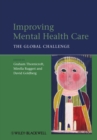 Improving Mental Health Care : The Global Challenge - eBook