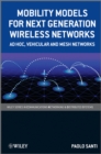 Mobility Models for Next Generation Wireless Networks : Ad Hoc, Vehicular and Mesh Networks - eBook