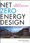 Net Zero Energy Design : A Guide for Commercial Architecture - eBook