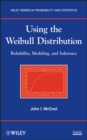 Using the Weibull Distribution : Reliability, Modeling, and Inference - eBook