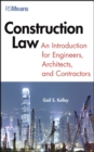 Construction Law : An Introduction for Engineers, Architects, and Contractors - eBook
