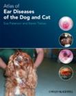 Atlas of Ear Diseases of the Dog and Cat - eBook